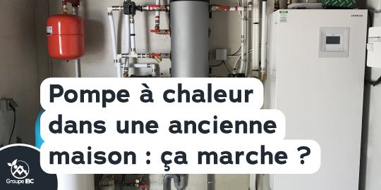 pompe à chaleur maison ancienne