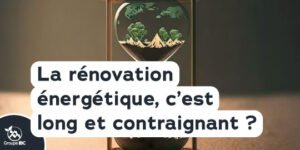 durée travaux rénovation énergétique